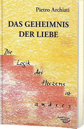 Das Geheimnis der Liebe (Pietro Archiati)