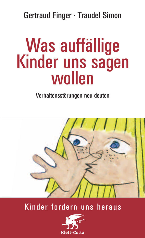 Was auffällige Kinder uns sagen wollen (Kinder fordern uns heraus, Bd.) (Waltraud Finger)