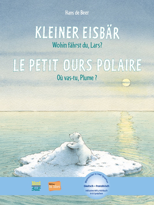 Kleiner Eisbär - Wohin fährst du, Lars? (Deutsch-Französisch) (Hans De Beer)