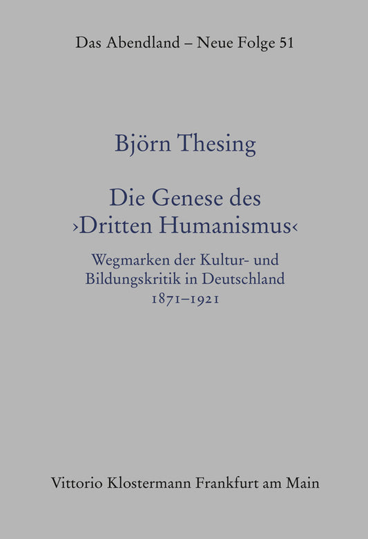 Die Genese des "Dritten Humanismus" (Björn Thesing)