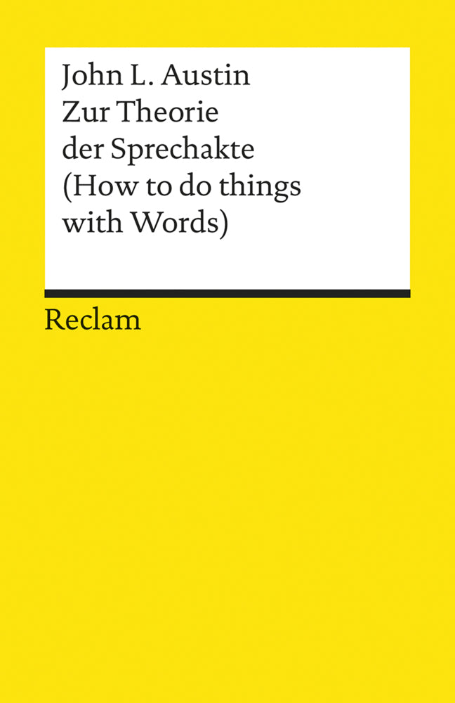 Zur Theorie der Sprechakte. (How to do things with Words) (John L. Austin)