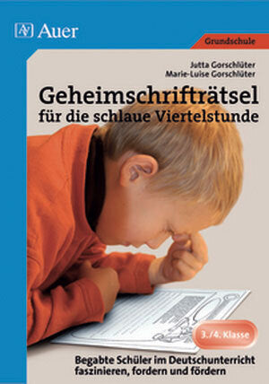 Geheimschrifträtsel für die schlaue Viertelstunde (Jutta Gorschlüter)