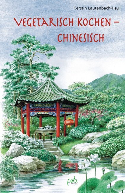 Vegetarisch kochen - chinesisch (Kerstin Lautenbach-Hsu)