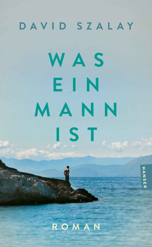Was ein Mann ist (David Szalay)