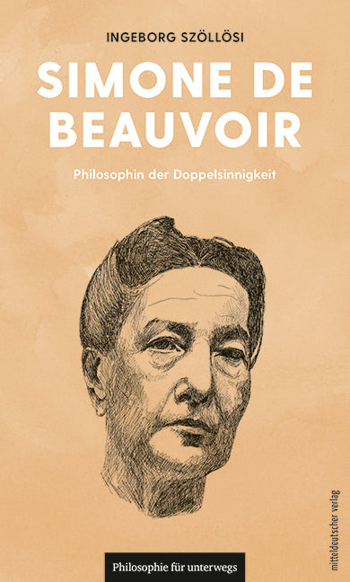 Simone der Beauvoir (Dr. Ingeborg Szöllösi)