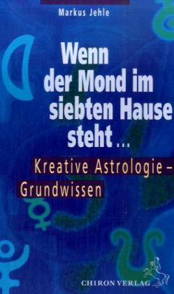 Wenn der Mond im siebten Hause steht . . . (Markus Jehle)