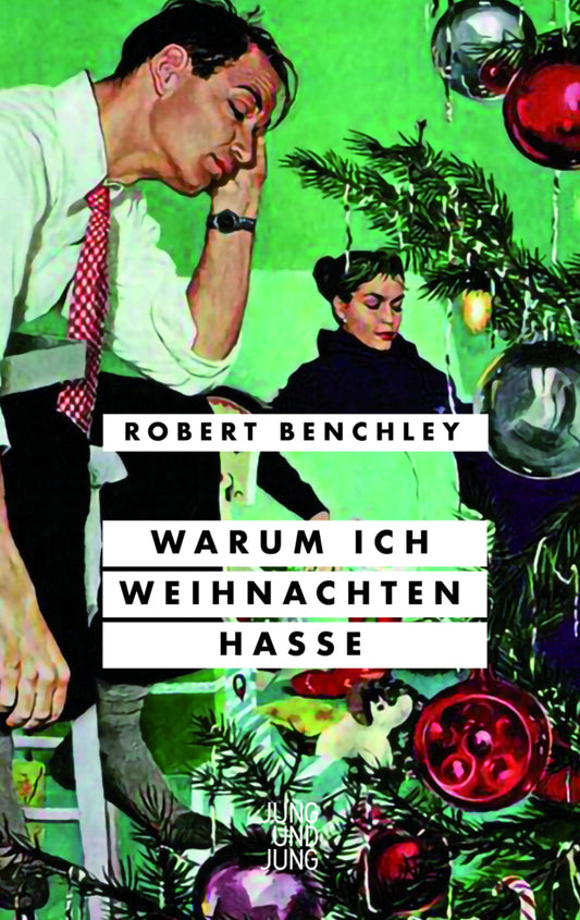 Warum ich Weihnachten hasse (Robert Benchley)