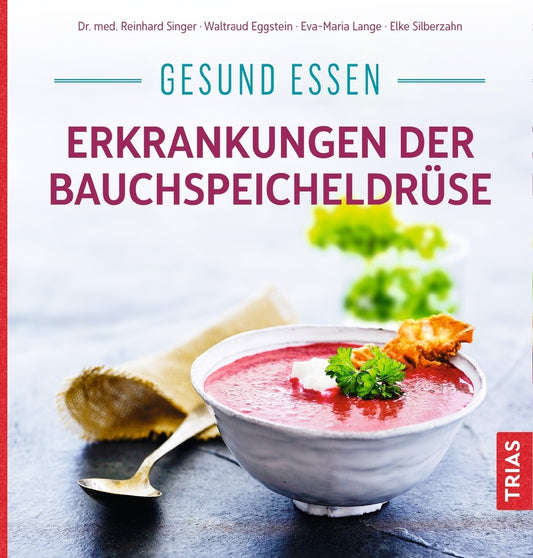 Gesund essen - Erkrankungen der Bauchspeicheldrüse (Reinhard Singer)