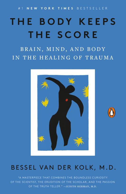 The Body Keeps the Score (Bessel, M.D. Van Der Kolk)