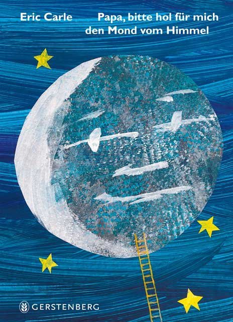 Papa, bitte hol für mich den Mond vom Himmel (Eric Carle)