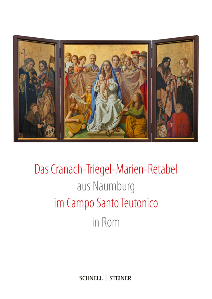 Das Cranach-Triegel-Marien-Retabel aus Naumburg im Campo Santo Teutonico in Rom (Erzbruderschaft Zur Schmerzhaften Muttergottes Beim Campo Santo Der Deutschen Und Flamen)