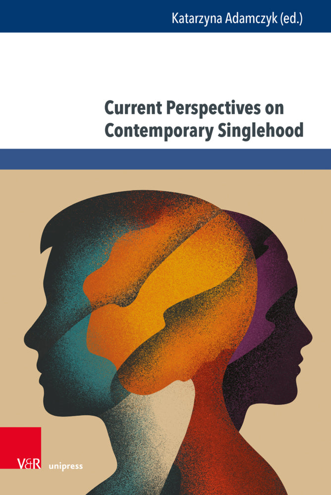 Current Perspectives on Contemporary Singlehood (Katarzyna Adamczyk)