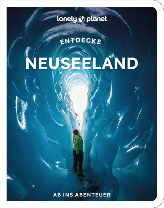 LONELY PLANET Reiseführer Entdecke Neuseeland (Lonely Planet Deutschland)