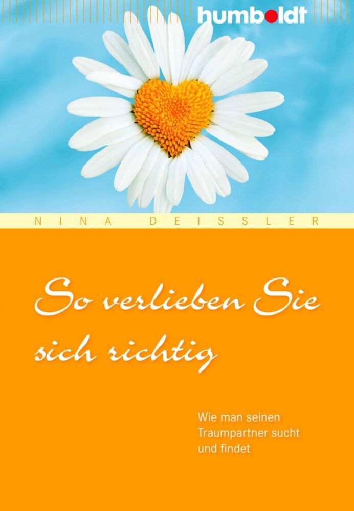 So verlieben Sie sich richtig (Nina Deißler)