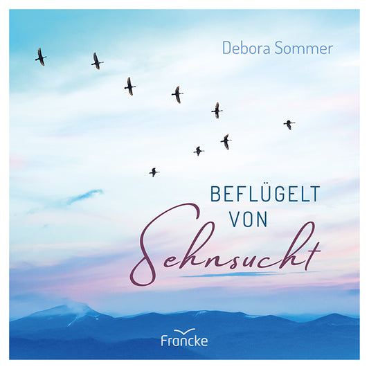 Beflügelt von Sehnsucht (Debora Sommer)