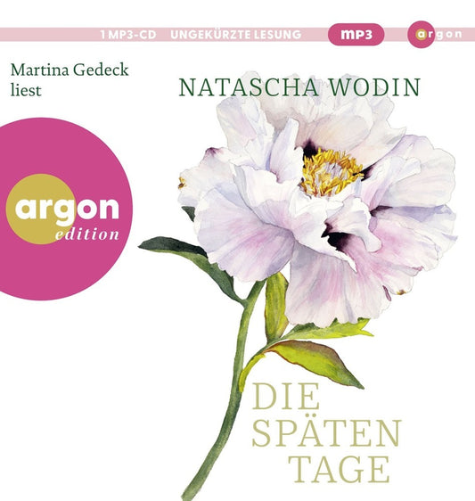 Die späten Tage, 1 Audio-CD, 1 MP3 (Natascha Wodin)