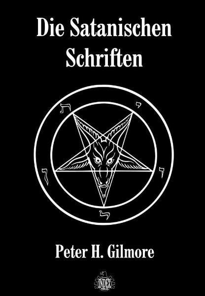 Die Satanischen Schriften (Peter H Gilmore)