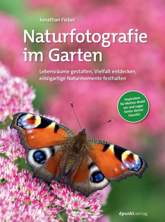 Naturfotografie im Garten (Jonathan Fieber)