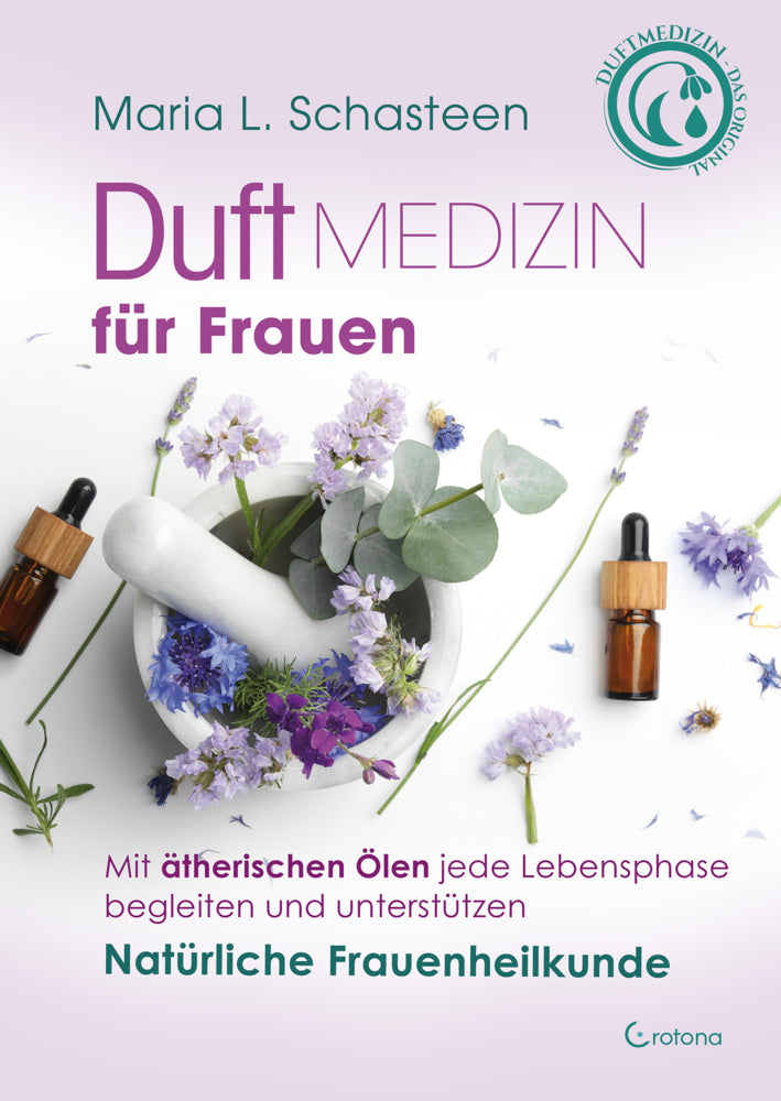 Duftmedizin für Frauen (Maria L. Schasteen)
