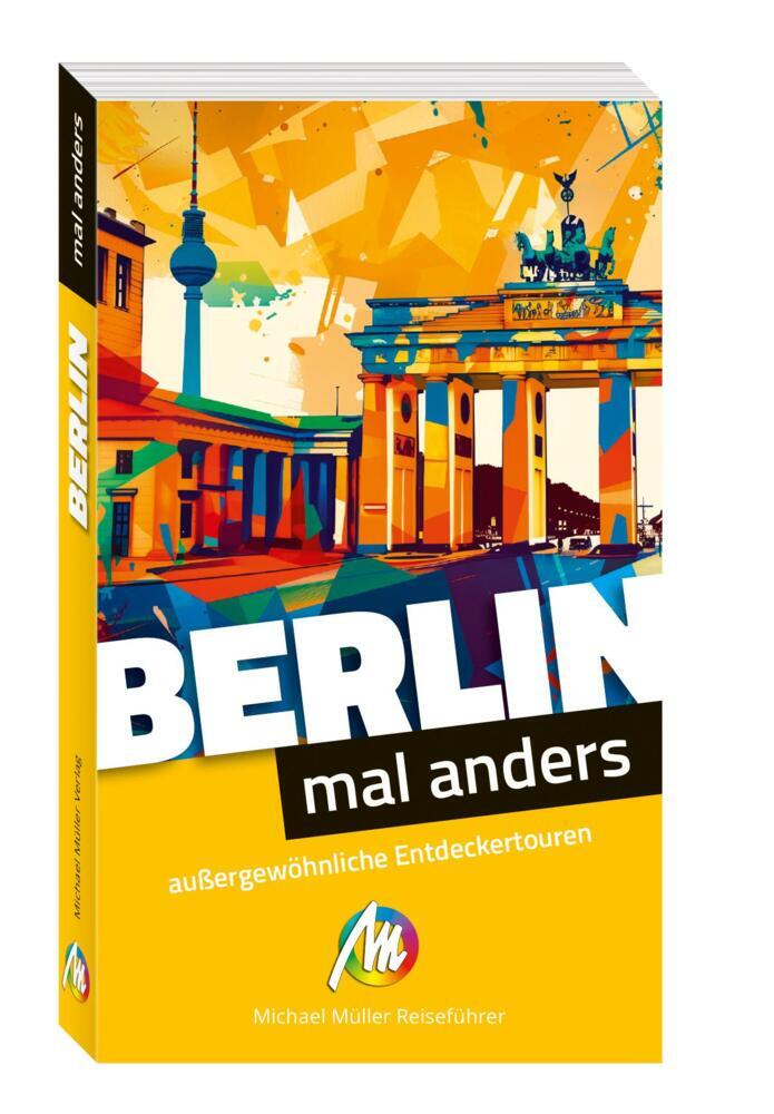 Berlin - mal anders. MICHAEL MÜLLER REISEFÜHRER (Michael Bußmann)
