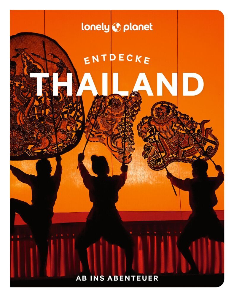 LONELY PLANET Reiseführer Entdecke Thailand (Amy Bensema)