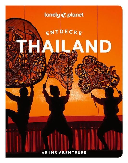 LONELY PLANET Reiseführer Entdecke Thailand (Amy Bensema)