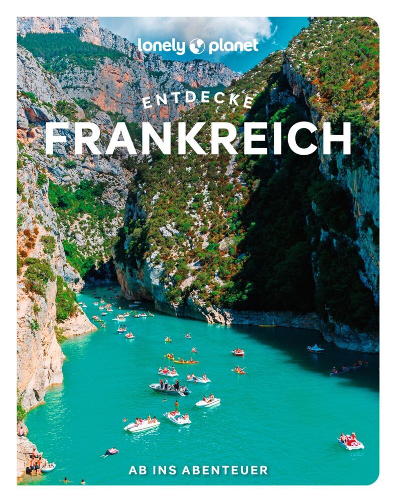 LONELY PLANET Reiseführer Entdecke Frankreich (Mary Winston Nicklin)