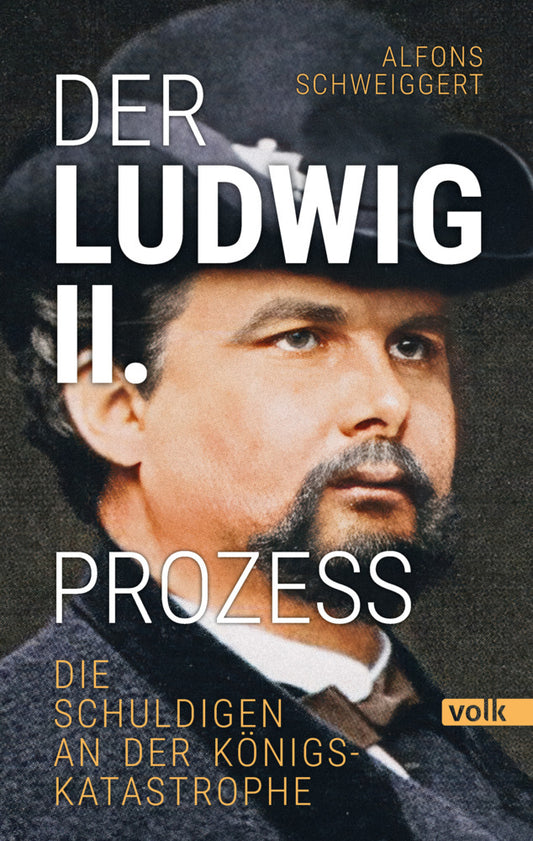 Der Ludwig-II.-Prozess (Alfons Schweiggert)