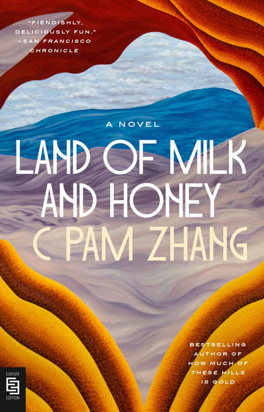 Land of Milk and Honey (C Pam Zhang)