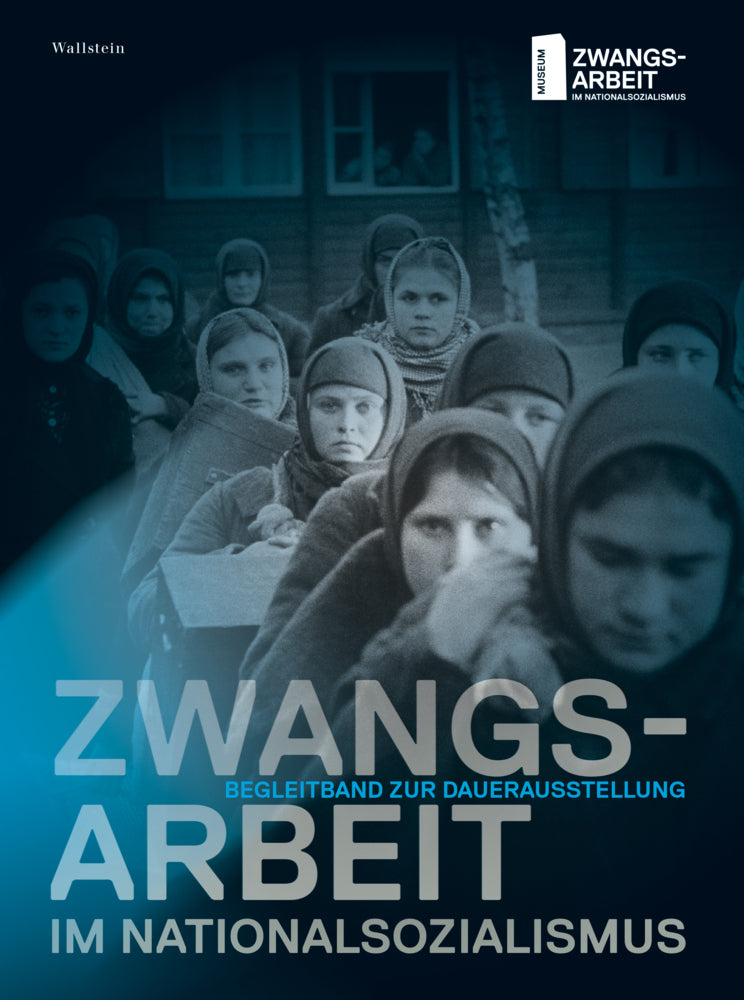 Zwangsarbeit im Nationalsozialismus (Daniel Logemann)