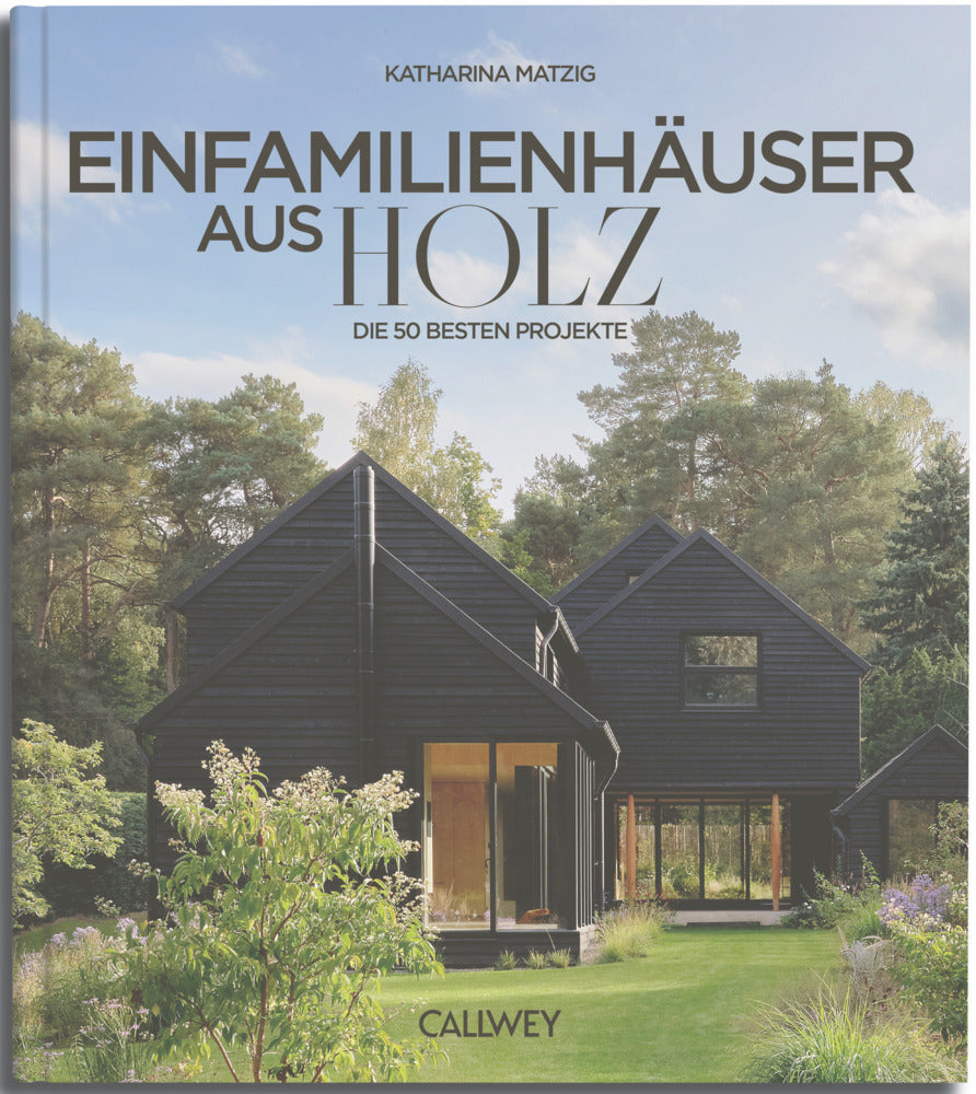 Die besten Einfamilienhäuser aus Holz (Katharina Matzig)