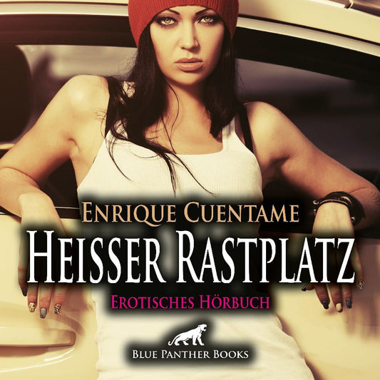 Heißer Rastplatz | Erotik Audio Story | Erotisches Hörbuch Audio-CD, Audio-CD (Enrique Cuentame)