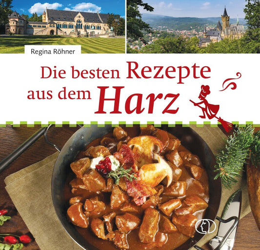 Die besten Rezepte aus dem Harz (Regina Röhner)