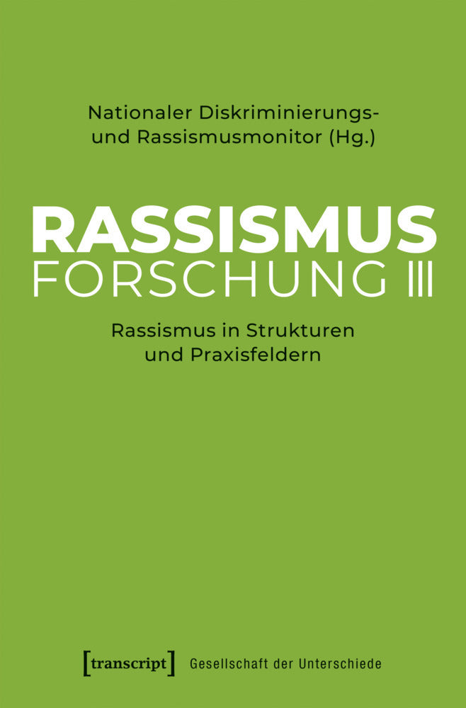 Rassismusforschung III (Nationaler Diskriminierungs- Und Rassismusmonitor)