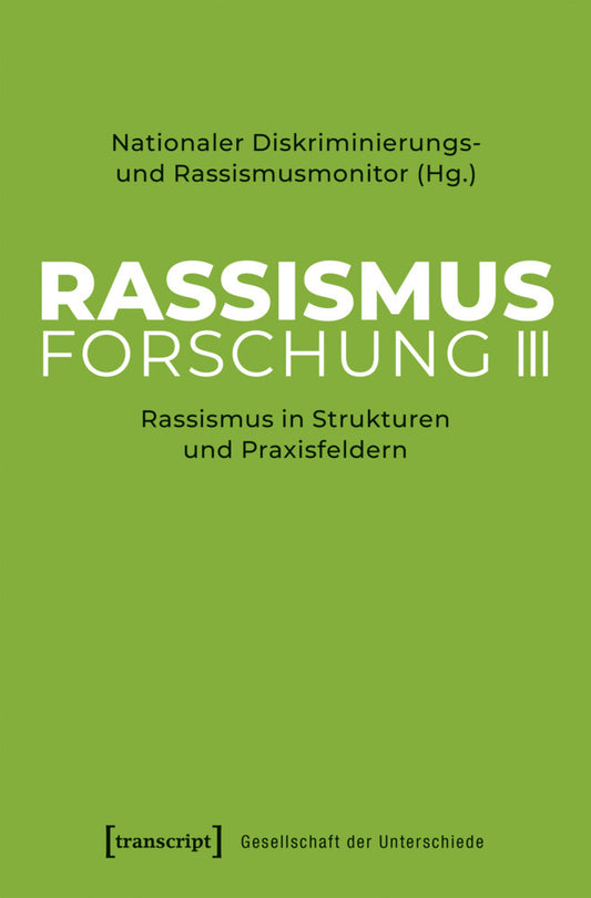 Rassismusforschung III (Nationaler Diskriminierungs- Und Rassismusmonitor)