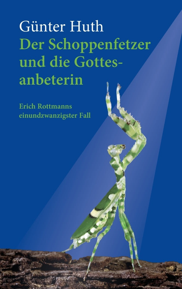 Der Schoppenfetzer und die Gottesanbeterin (Günter Huth)