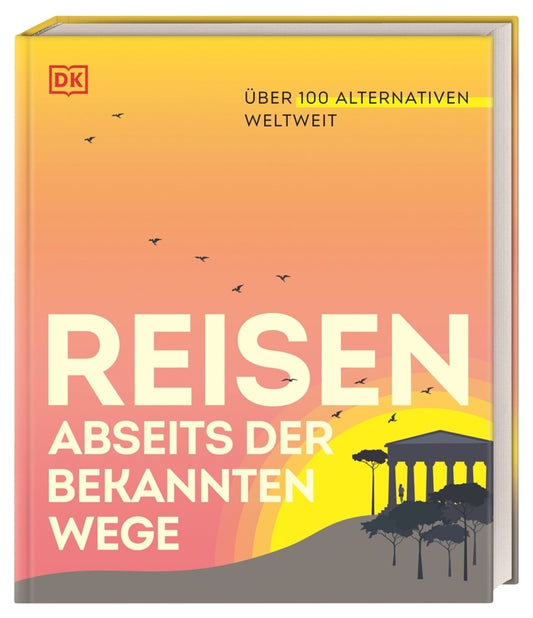 Reisen abseits der bekannten Wege (Dk Verlag - Reise)