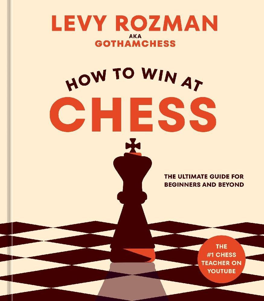 How to Win at Chess (Levy Rozman)