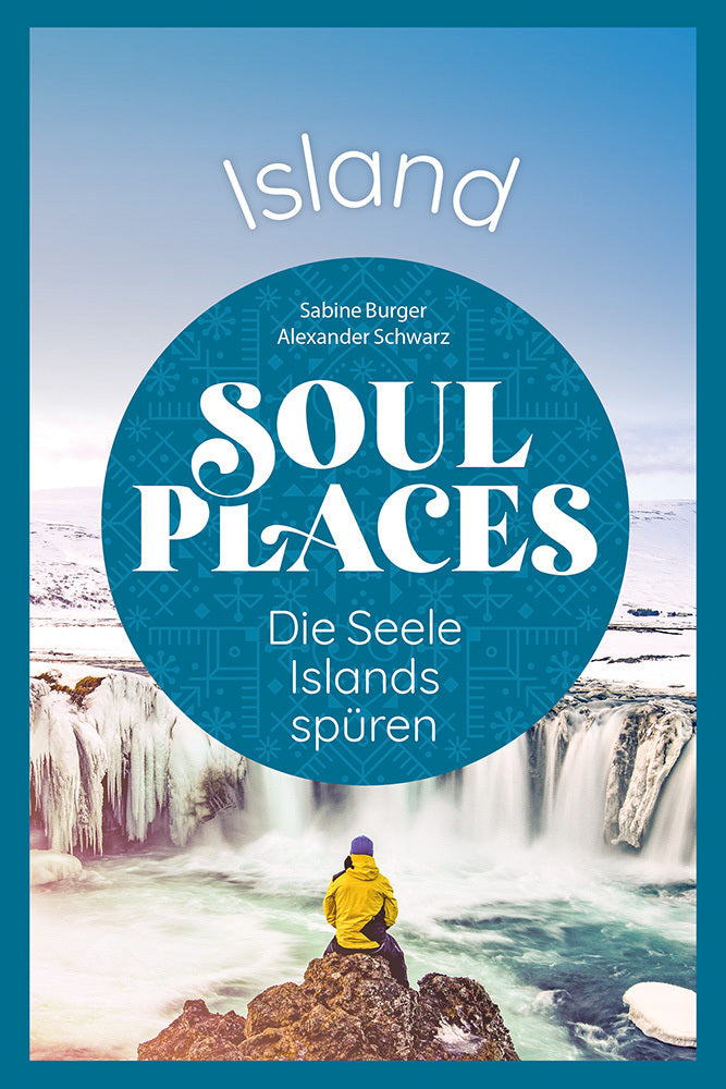 Soul Places Island - Die Seele Islands spüren (Alexander Schwarz)