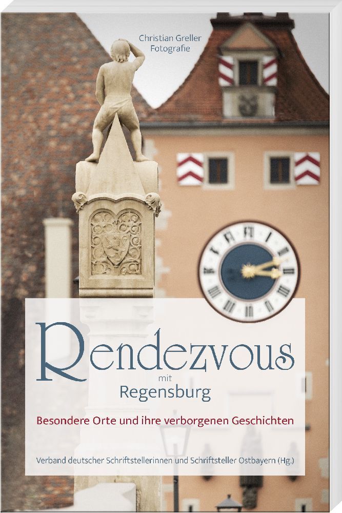 Rendezvous mit Regensburg (Verband Deutscher Schriftstellerinnen Und Schriftsteller Ostbayern)