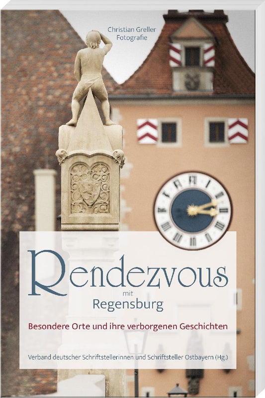Rendezvous mit Regensburg (Verband Deutscher Schriftstellerinnen Und Schriftsteller Ostbayern)