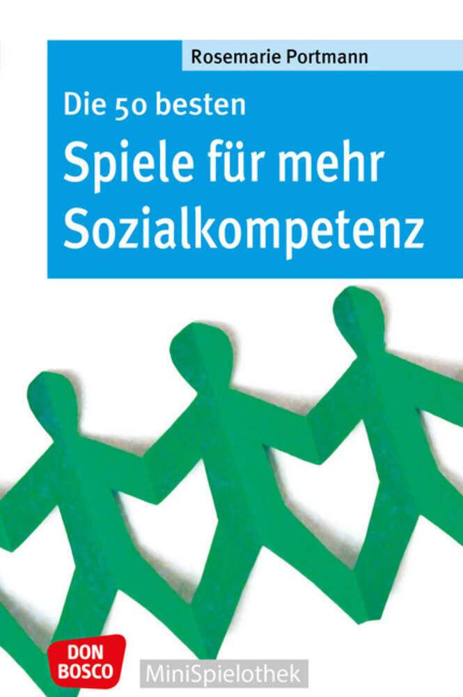 Die 50 besten Spiele für mehr Sozialkompetenz (Rosemarie Portmann)