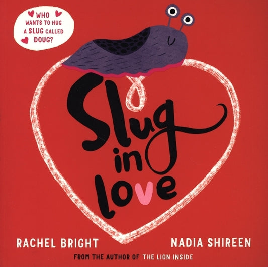 Slug in Love (Rachel Bright)