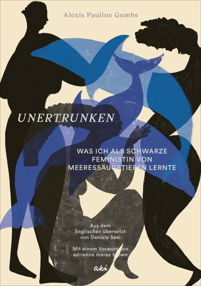 Unertrunken (Alexis Pauline Gumbs)