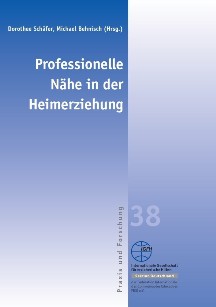 Professionelle Nähe in der Heimerziehung (Dorothee Schäfer)