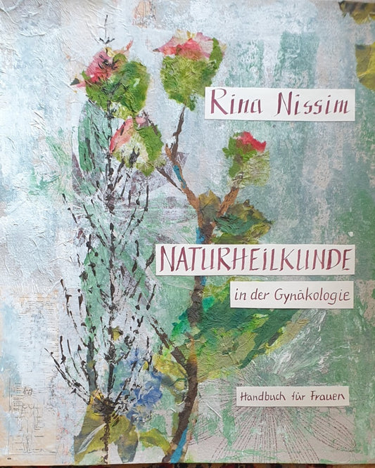 Naturheilkunde in der Gynäkologie (Rina Nissim)