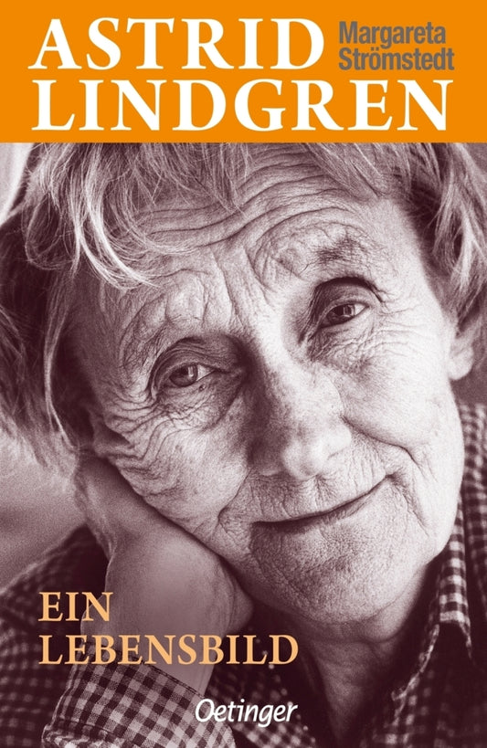 Astrid Lindgren. Ein Lebensbild (Margareta Strömstedt)