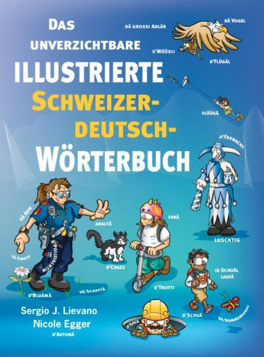 Das unverzichtbare illustrierte Schweizerdeutsch-Wörterbuch (Nicole Egger)