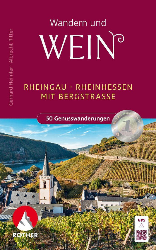 Wandern und Wein - Rheingau - Rheinhessen mit Bergstraße. (Gerhard Heimler)