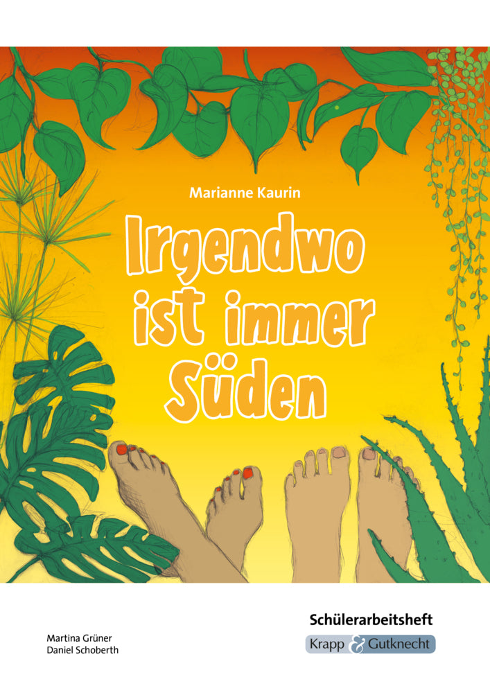 Irgendwo ist immer Süden - Marianne Kaurin - Schülerarbeitsheft (Martina Grüner)